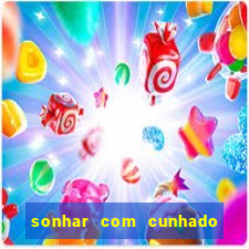 sonhar com cunhado que bicho jogar